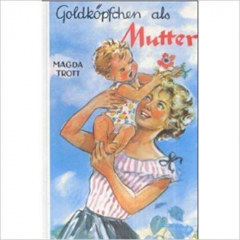 Goldköpfchen Bd. 6 - Goldköpfchens als Mutter